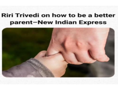 Riri Trivedi on how to be a better parent–New Indian Express